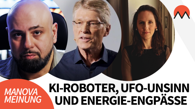 KI-Roboter, UFO-Unsinn und Energie-Engpässe